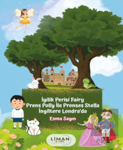 İyilik Perisi Fairy Prens Polly İle Prenses Stella İngiltere Londrada