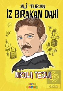 İz Bırakan Dahi Nikola Tesla