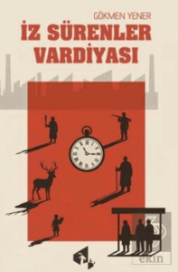 İz Sürenler Vardiyası