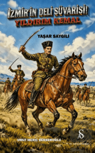 İzmir'in Deli Süvarisi Yıldırım Kemal