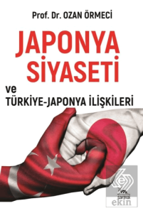 Japonya Siyaseti ve Türkiye-Japonya İlişkileri