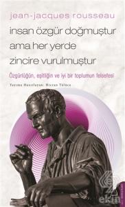 Jean-Jacques Rousseau - İnsan Özgür Doğmuştur Ama 