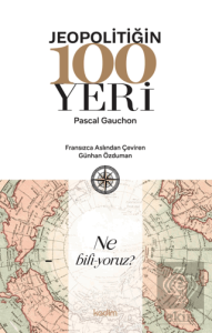 Jeopolitiğin 100 Yeri
