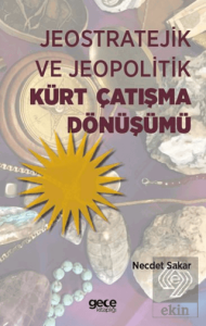 Jeostratejik ve Jeopolitik Kürt Çatışma Dönüşümü
