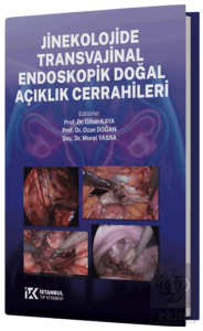 Jinekolojide Transvajinal Endoskopik Doğal Açıklık Cerrahileri