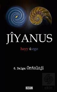 Jiyanus 6. Dalga: Ontoloji