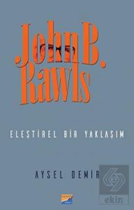 John B. Rawls - Eleştirel Bir Yaklaşım