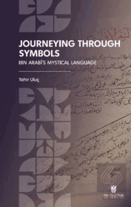Journeying Through Symbols: Ibn Arabi's Mystical Language