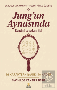 Jungun Aynasında Kendini ve Aşkını Bul