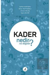 Kader Nedir Ne Değildir?