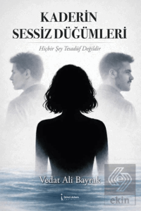 Kaderin Sessiz Düğümleri