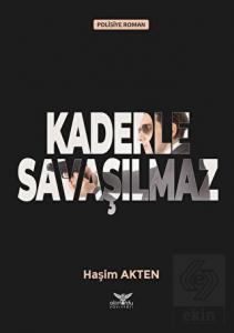 Kaderle Savaşılmaz