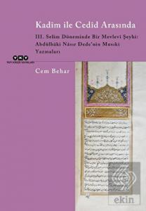 Kadim ile Cedid Arasında - 3. Selim Döneminde Bir 
