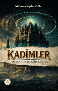 Kadimler - Başlangıcın Gölgesinde