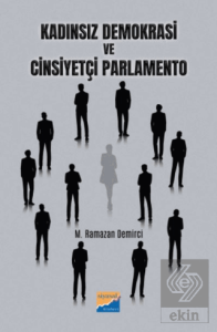 Kadınsız Demokrasi ve Cinsiyetçi Parlamento