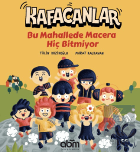 Kafacanlar - Bu Mahallede Macera Hiç Bitmiyor