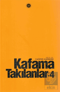 Kafama Takılanlar - 4