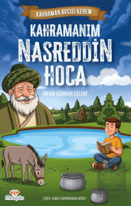 Kahraman Avcısı Kerem - Kahramanım Nasreddin Hoca