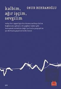 Kalbim Ağır İşçim Sevgilim