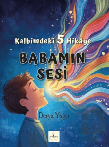 Kalbimdeki 5 Hikaye Babamın Sesi