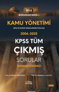 Kamu Yönetimi KPSS Tüm Çıkmış Sorular Tamamı Çözümlü 2006-2025