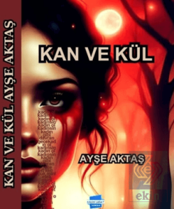 Kan ve Kül