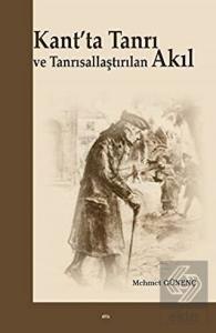 Kant'ta Tanrı ve Tanrısallaştırılan Akıl