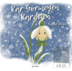 Kar Görmeyen Kardelen