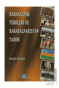 Karakalpak Türkleri ve Karakalpakistan Tarihi