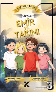 Karakter Güçleri Temelli Hikayeler 3 - Emir ve Takımı: Adalet