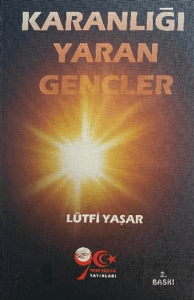 Karanlığı Yaran Gençler