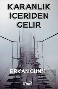 Karanlık İçeriden Gelir