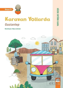 Karavan Yollarda - Gaziantep