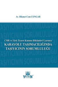 Karayolu Taşımacılığında Taşıyıcının Sorumluluğu