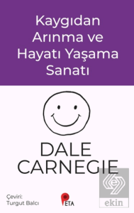 Kaygıdan Arınma ve Hayatı Yaşama Sanatı