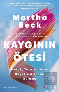 Kaygının O¨tesi: Merak, Yaratıcılık ve Hayatın Amacını Bulmak