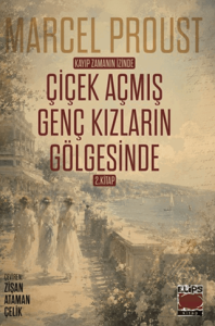 Kayıp Zamanın İzinde: Çiçek Açmış Genç Kızların Gölgesinde
