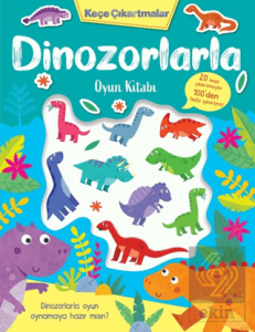 Keçe Çıkartmalar - Dinozorlarla Oyun Kitabı