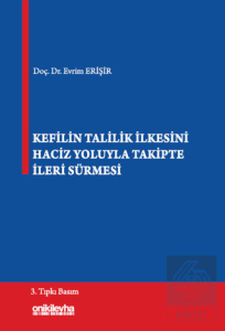 Kefilin Talilik İlkesini Haciz Yoluyla Takipte İleri Sürmesi