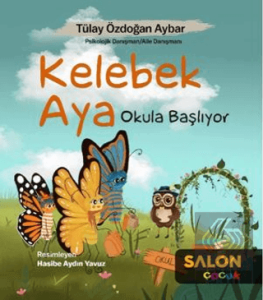 Kelebek Aya Okula Başlıyor