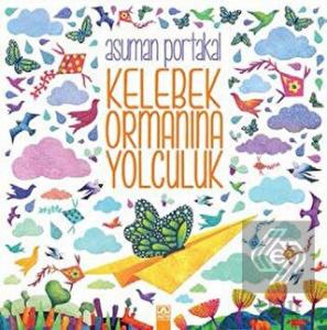 Kelebek Ormanına Yolculuk
