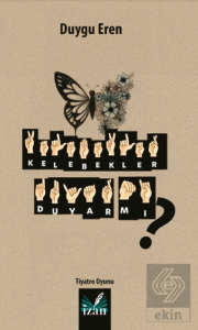 Kelebekler Duyar Mı?