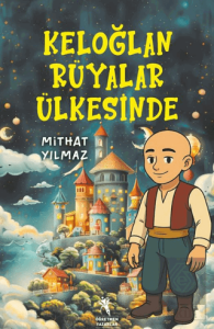 Keloğlan Rüyalar Ülkesinde (8+Yaş)