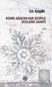 Kemik Ağacını Kar Sesiyle Süsleme Sanatı