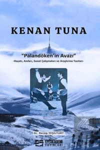 Kenan Tuna "Palandöken'in Avazı" -Hayatı, Anıları,