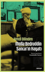 Kendi Dilinden Molla Bedruddin Sancarın Hayatı