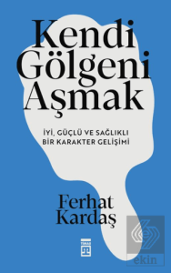 Kendi Gölgeni Aşmak
