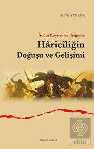 Kendi Kaynakları Işığında Hariciliğin Doğuşu ve Ge