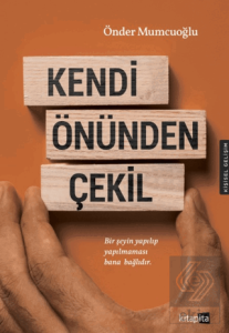 Kendi Önünden Çekil