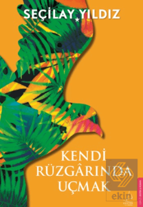 Kendi Rüzgarında Uçmak